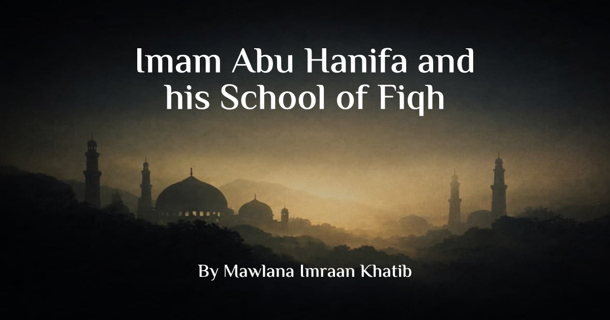 Imam Abu Hanifa and his School of Fiqh